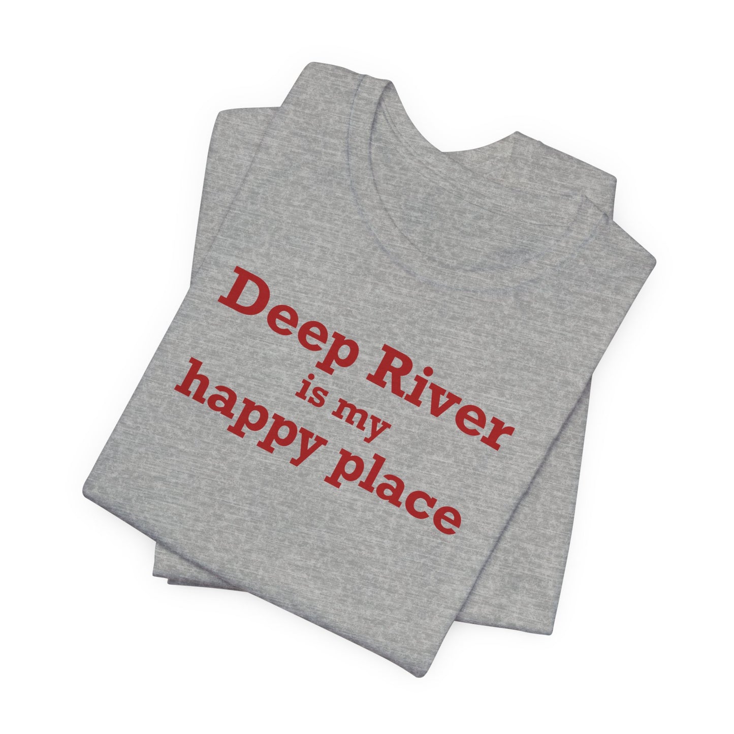 Deep River is My Happy Place Unisex Jersey Short Sleeve T-Shirt