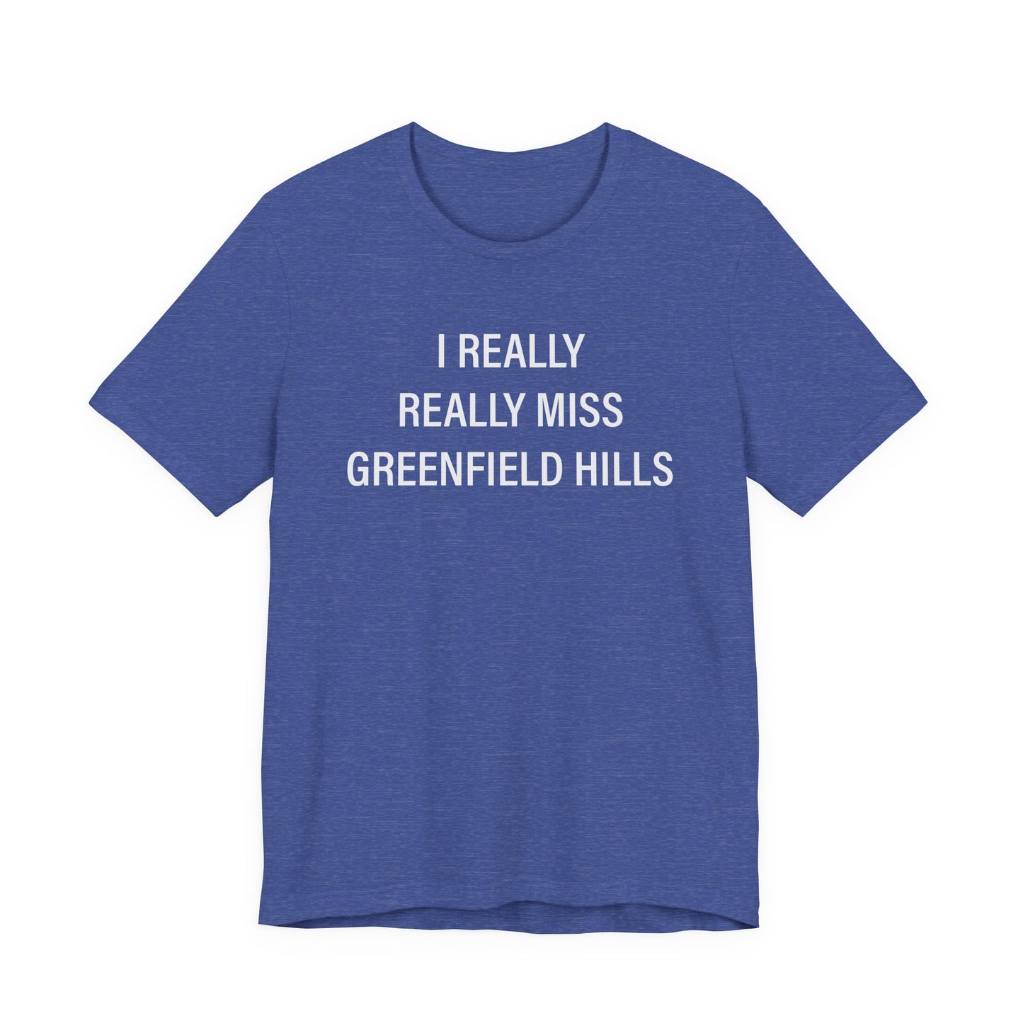 I Really Really Miss Greenfield Hill Unisex Jersey Short Sleeve T-Shirt
