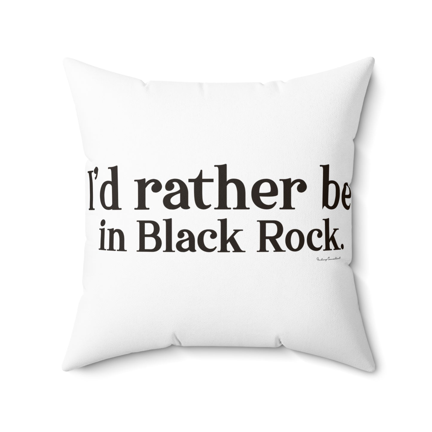 I’d rather be in Black Rock  Spun Polyester Square Pillow