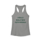 I Really Really Miss South Norwalk Women's Ideal Racerback Tank Top