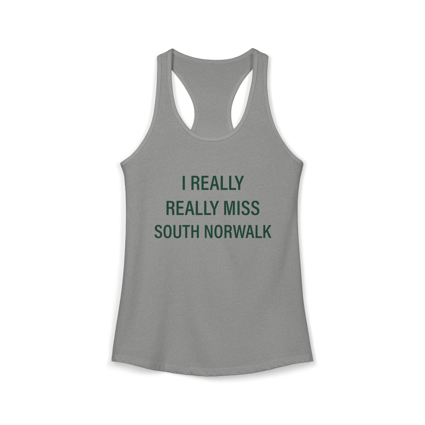 I Really Really Miss South Norwalk Women's Ideal Racerback Tank Top