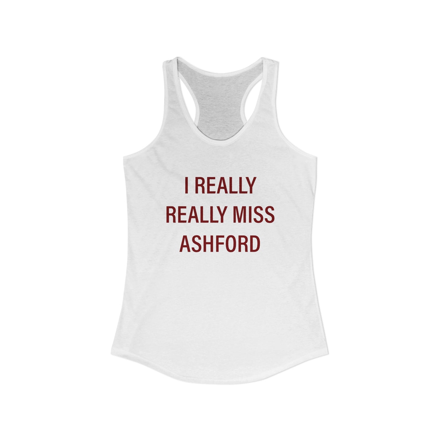 I Really Really Miss Ashford Women's Ideal Racerback Tank Top