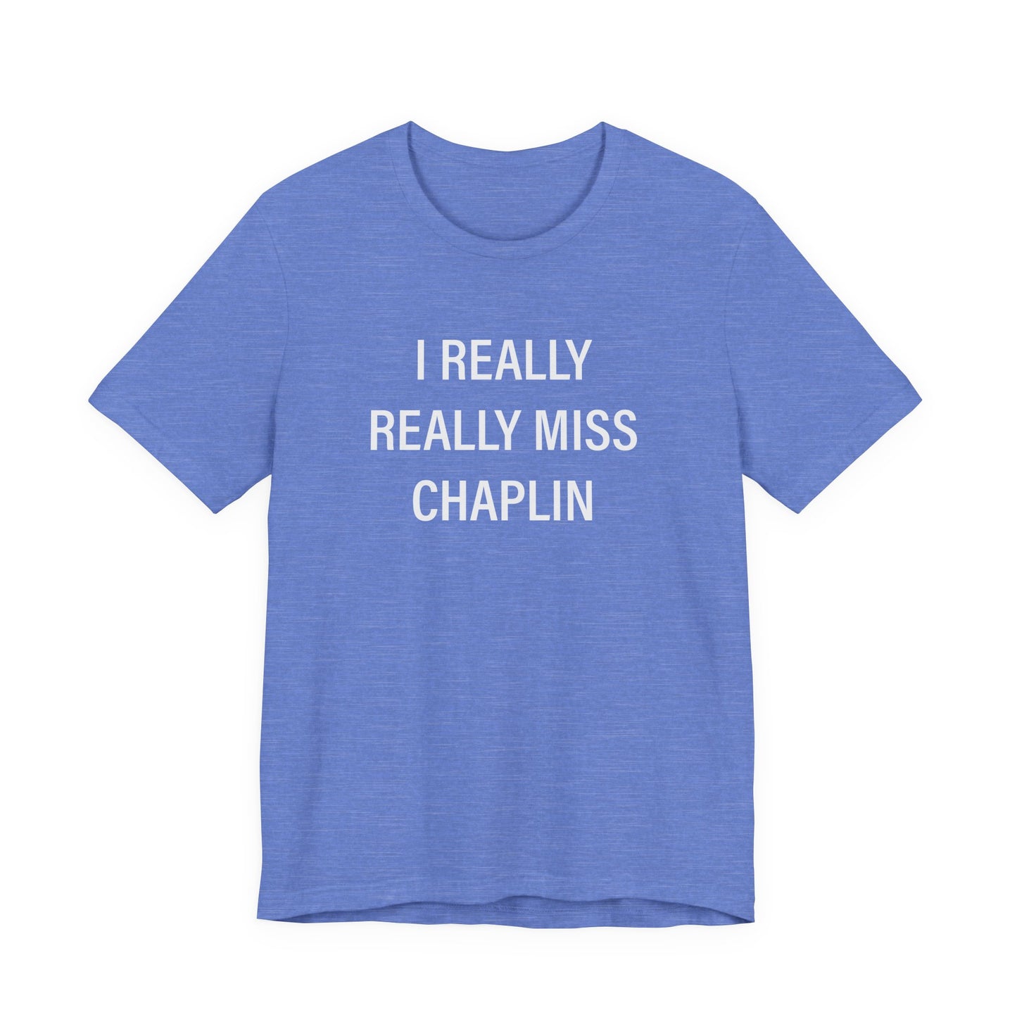 I Really Really Miss Chaplin Unisex Jersey Short Sleeve T-Shirt