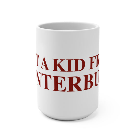Just a kid from Canterbury Mug 15oz