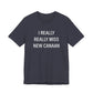 I Really Really Miss New Canaan Unisex Jersey Short Sleeve T-Shirt