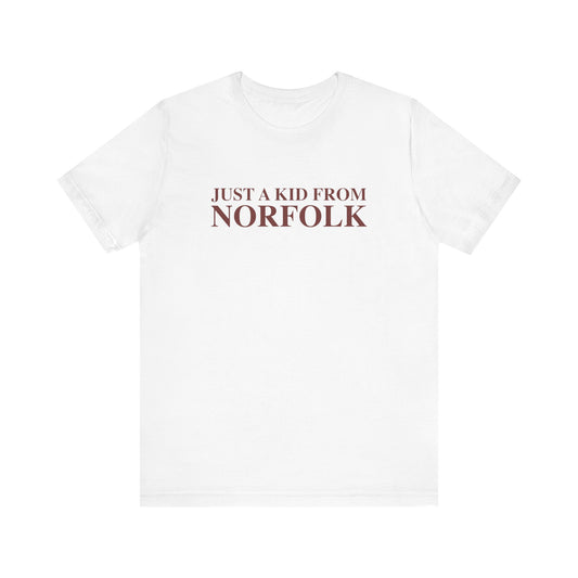Just a kid from Norfolk Unisex Jersey Short Sleeve T-Shirt
