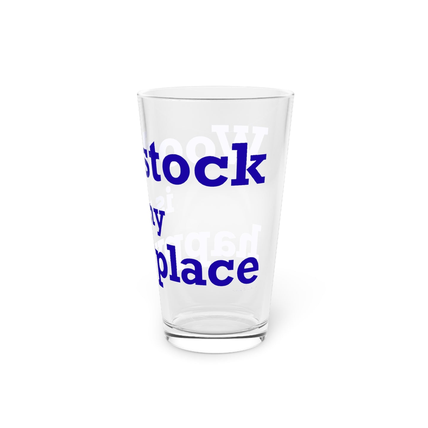 Woodstock is My Happy Place Pint Glass, 16oz