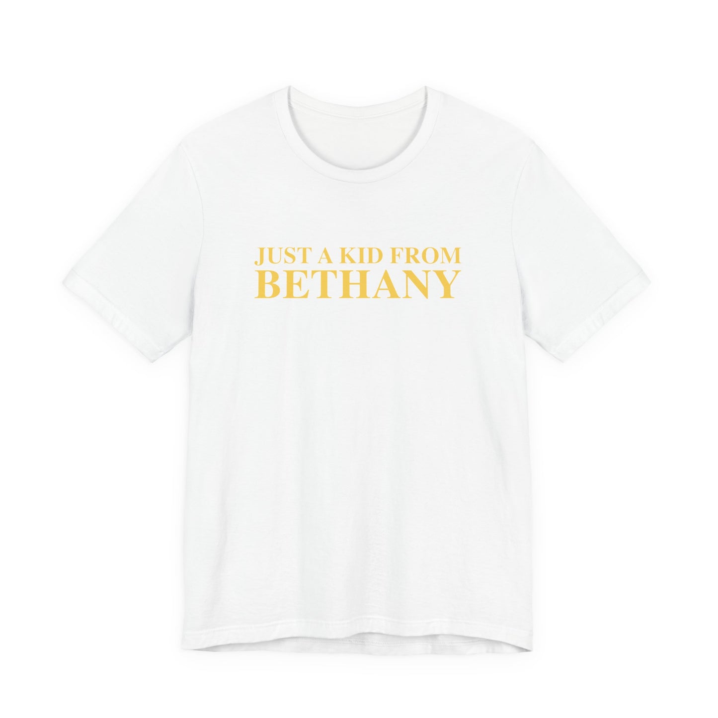 Just a kid from Bethany Unisex Jersey Short Sleeve T-Shirt