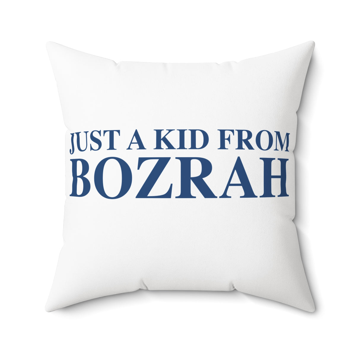 Just a kid from Bozrah  Spun Polyester Square Pillow