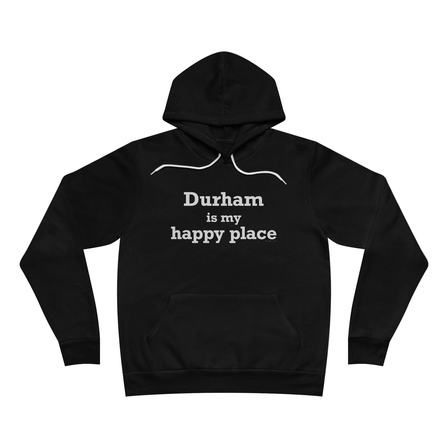 Durham is My Happy Place Unisex Sponge Fleece Pullover Hoodie