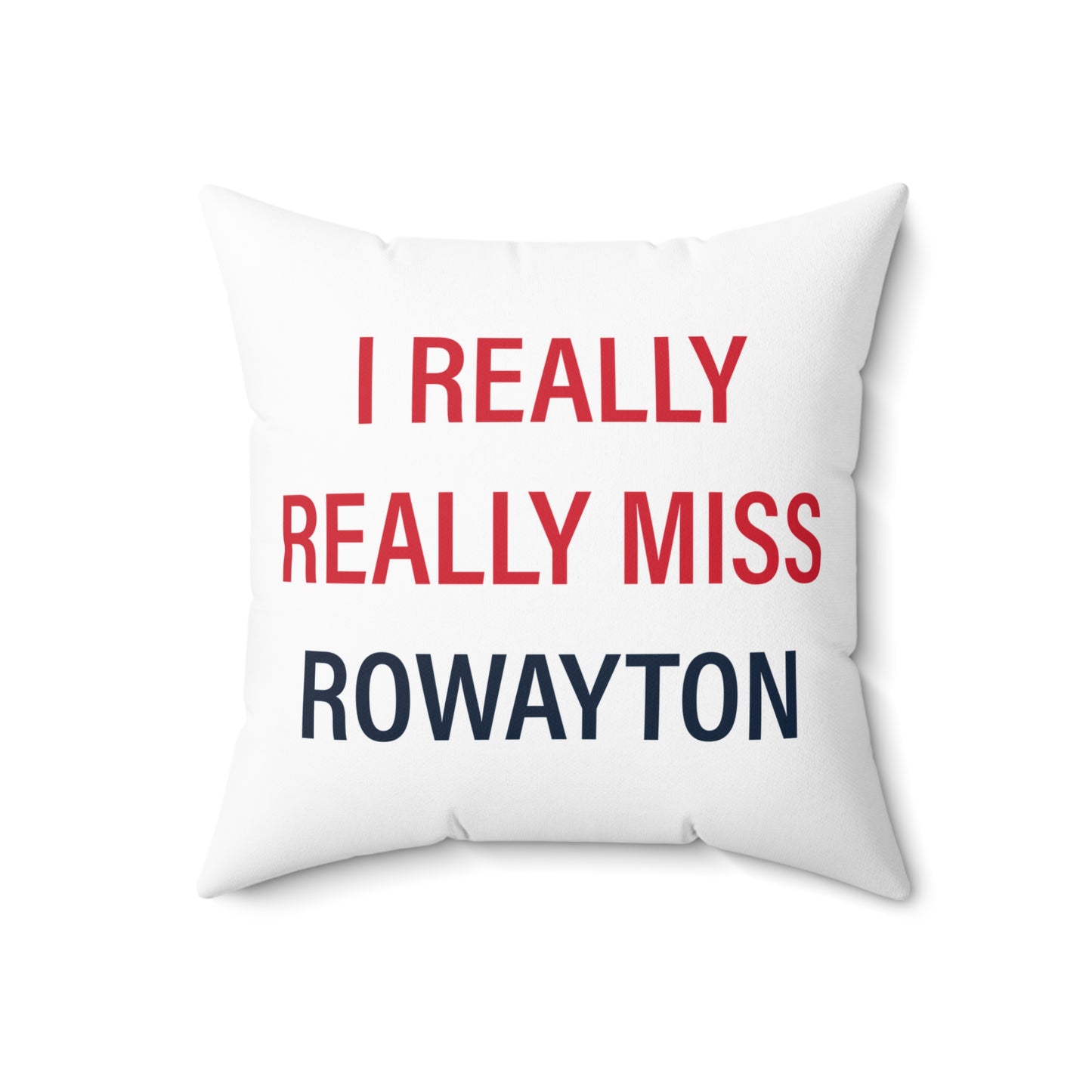 I Really Really Miss Rowayton Spun Polyester Square Pillow