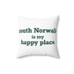 South Norwalk is My Happy Place Spun Polyester Square Pillow