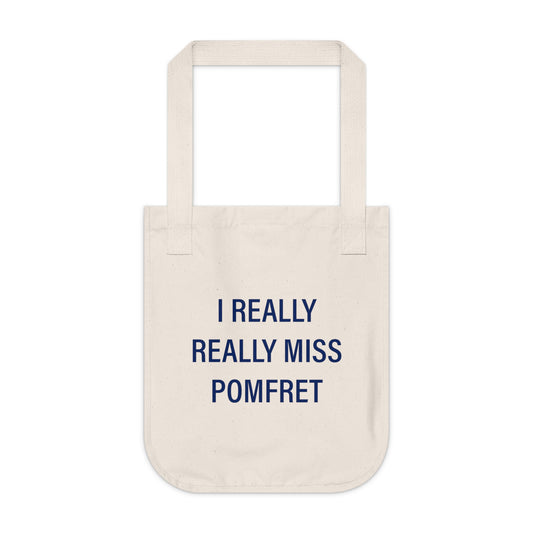 I Really Really Miss Pomfret Organic Canvas Tote Bag