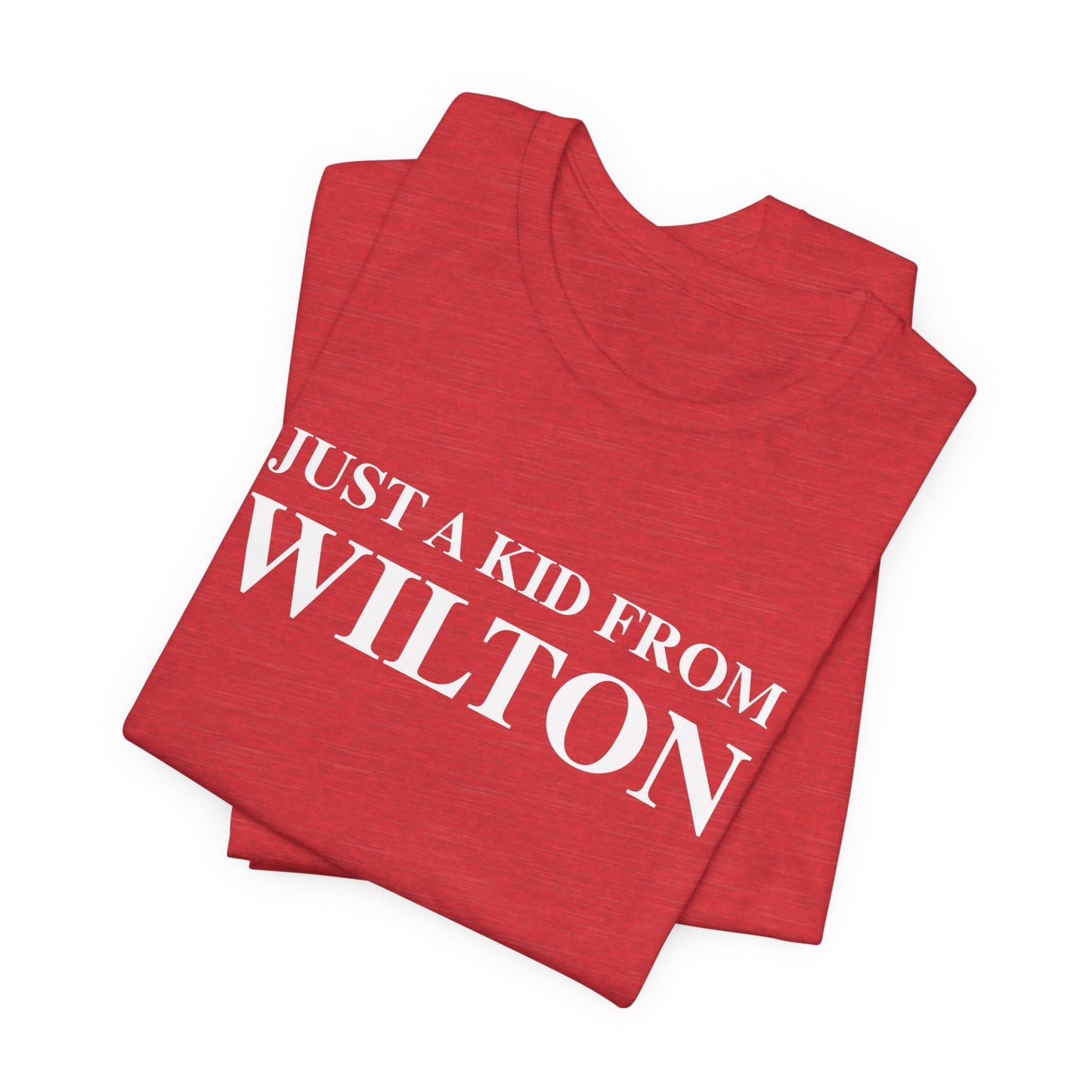 Just a kid from Wilton Unisex Jersey Short Sleeve T-Shirt