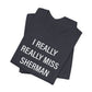 I Really Really Miss Sherman Unisex Jersey Short Sleeve T-Shirt