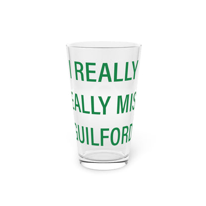 I Really Really Miss Guilford Pint Glass, 16oz