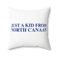 Just a kid from North Canaan Polyester Square Pillow