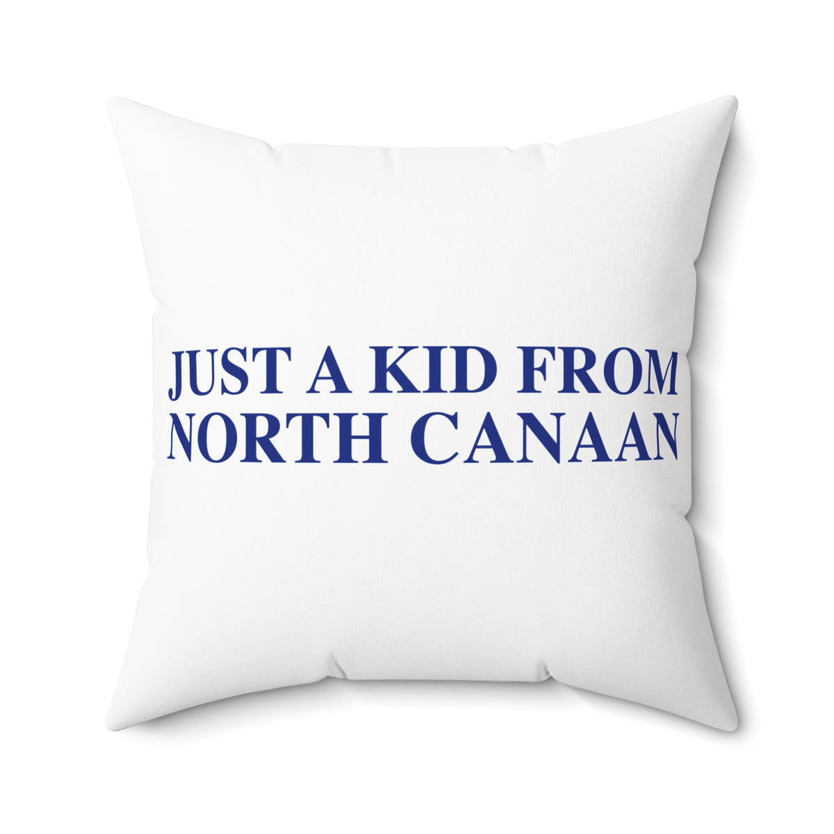 Just a kid from North Canaan Polyester Square Pillow