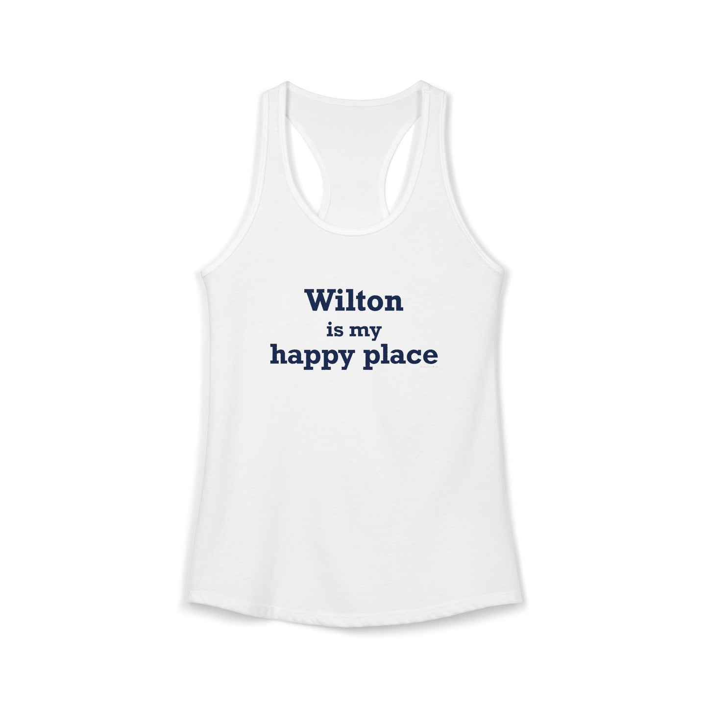 Wilton is my Happy Place Women's Ideal Racerback Tank Top