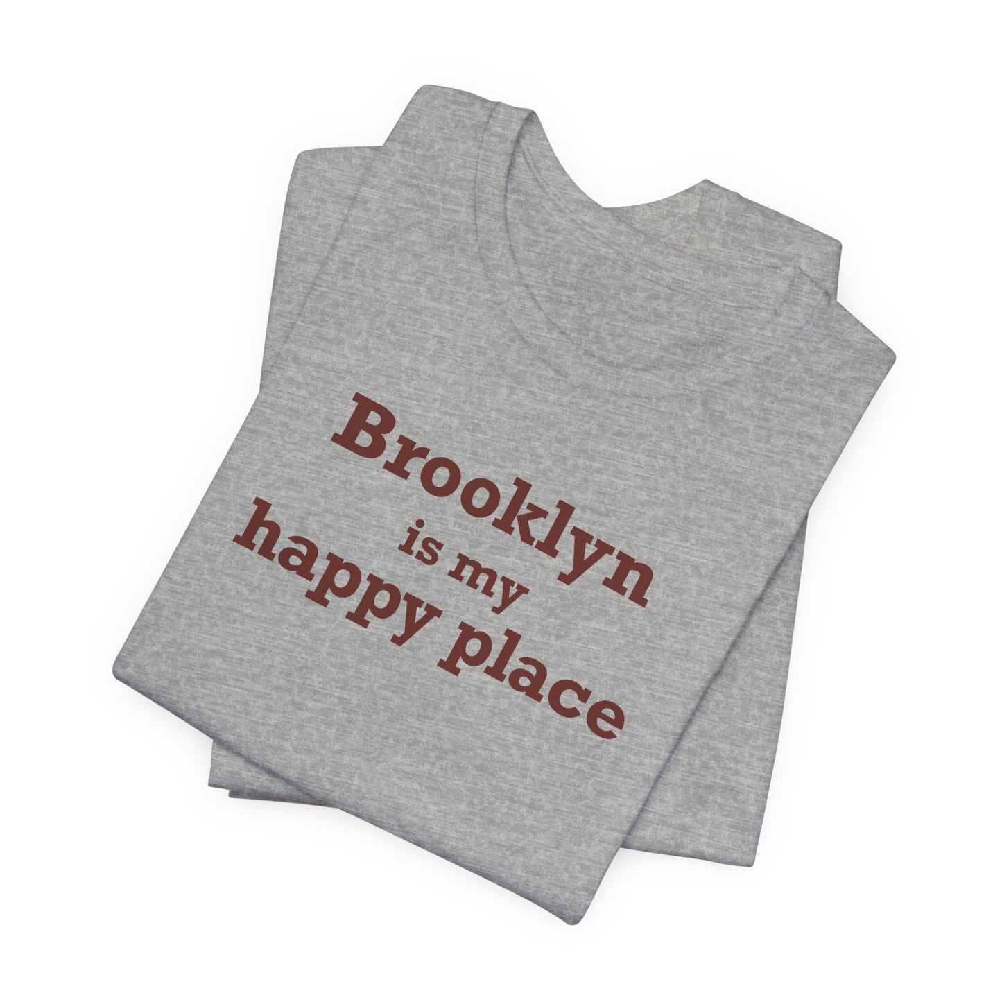 Brooklyn is My Happy Place Unisex Jersey Short Sleeve T-Shirt