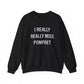 I Really Really Miss Pomfret Unisex Heavy Blend™ Crewneck Sweatshirt