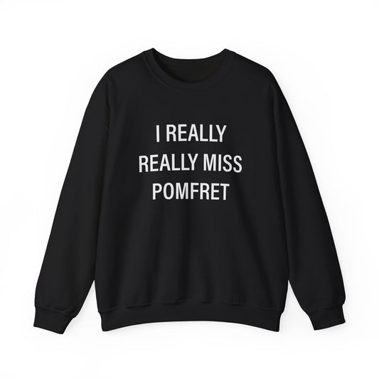 I Really Really Miss Pomfret Unisex Heavy Blend™ Crewneck Sweatshirt