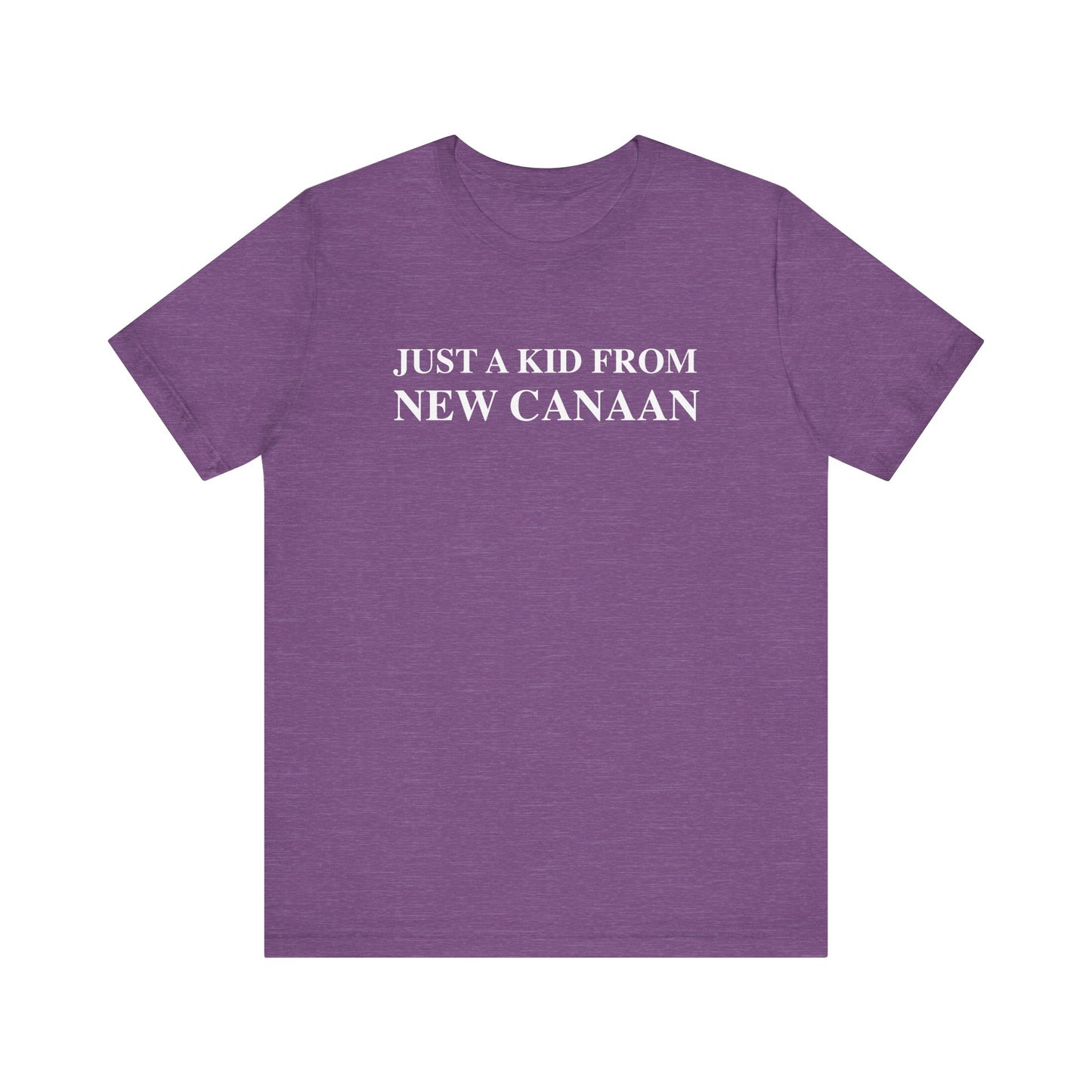 Just a kid from New Canaan Unisex Jersey Short Sleeve T-Shirt