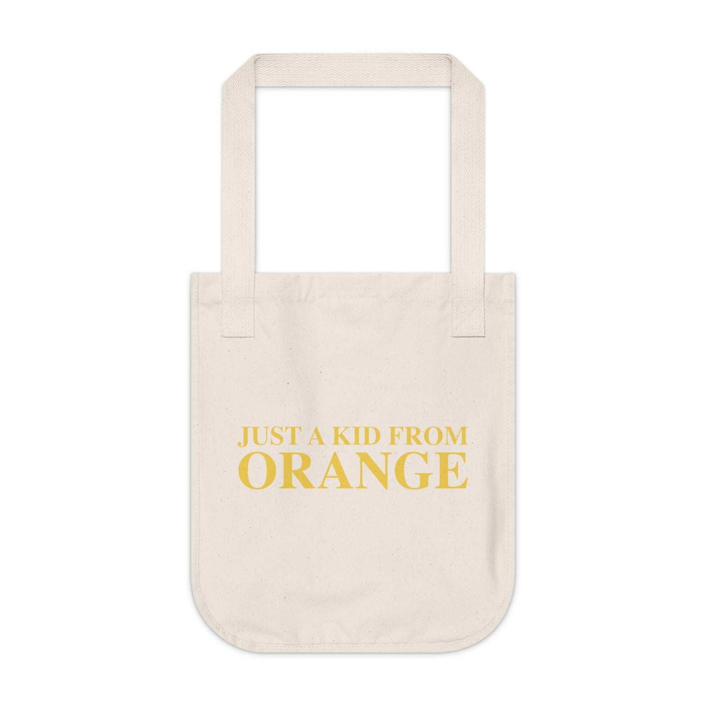 Just a kid from Orange Organic Canvas Tote Bag