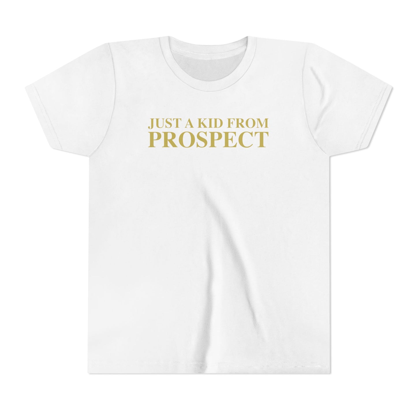 Just a kid from Prospect Youth Short Sleeve T-Shirt