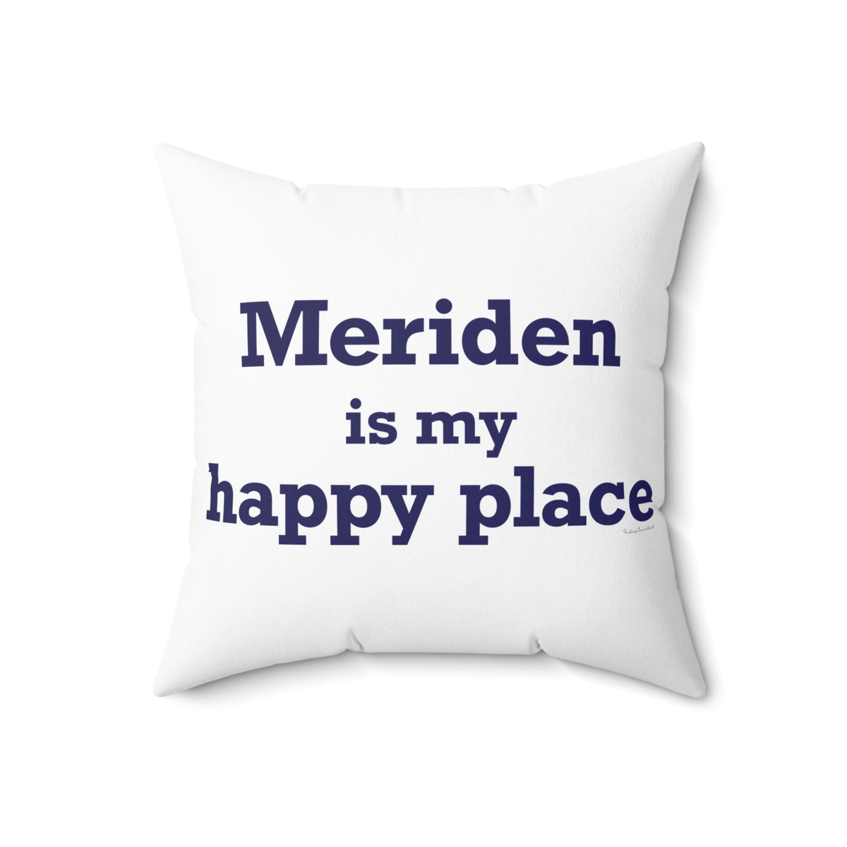 Meriden is My Happy Place Polyester Square Pillow