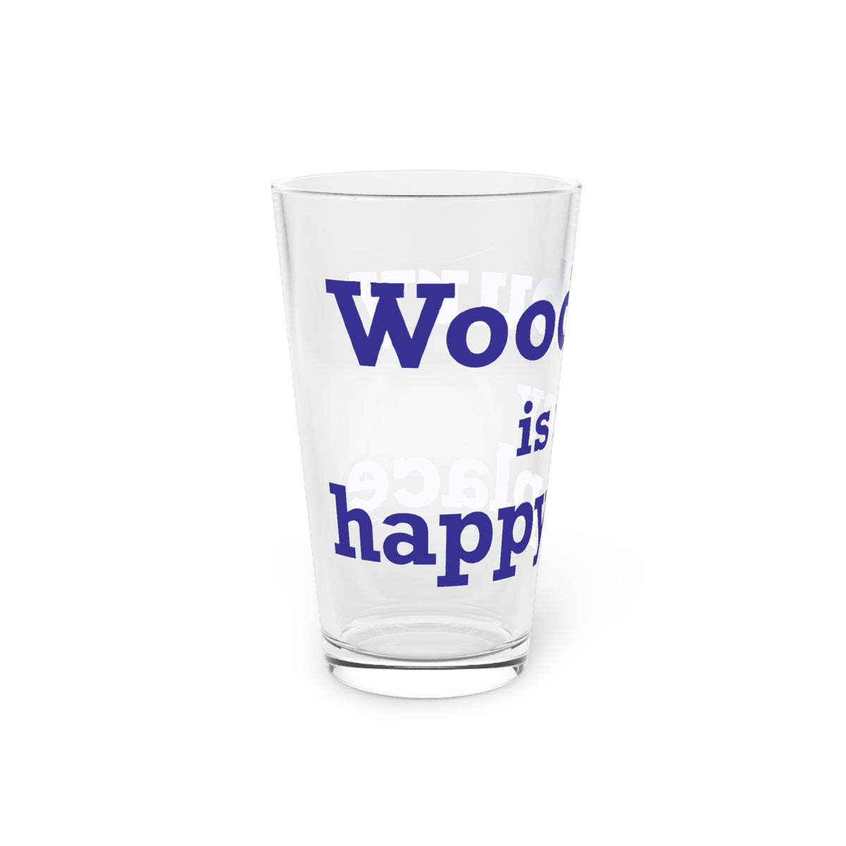 Woodbury is My Happy Place Pint Glass, 16oz