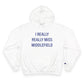 I Really Really Miss Middlefield Champion Hoodie
