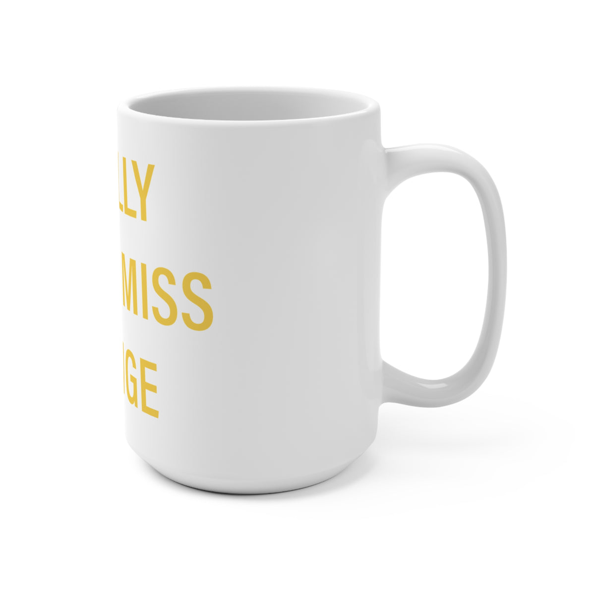 I Really Really Miss Orange Mug 15oz