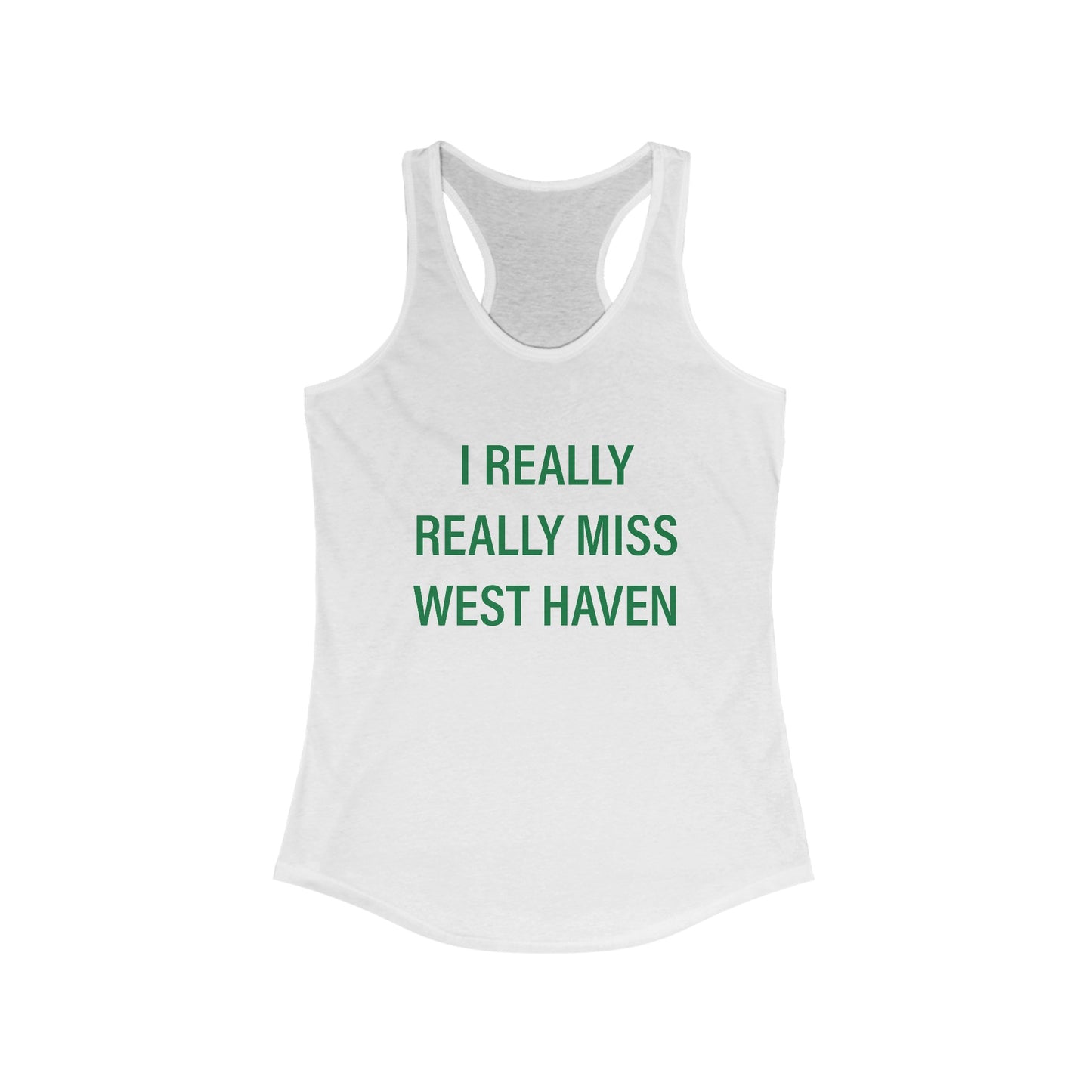 I Really Really Miss New Haven Women's Ideal Racerback Tank