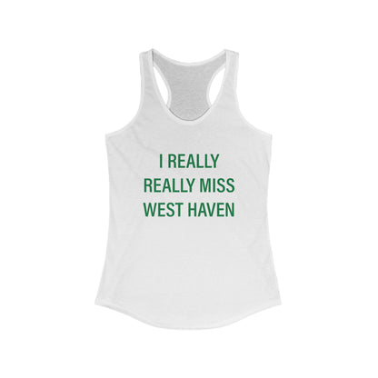 I Really Really Miss New Haven Women's Ideal Racerback Tank