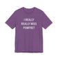 I Really Really Miss Pomfret Unisex Jersey Short Sleeve T-Shirt