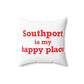 Southport is My Happy Place Spun Polyester Square Pillow