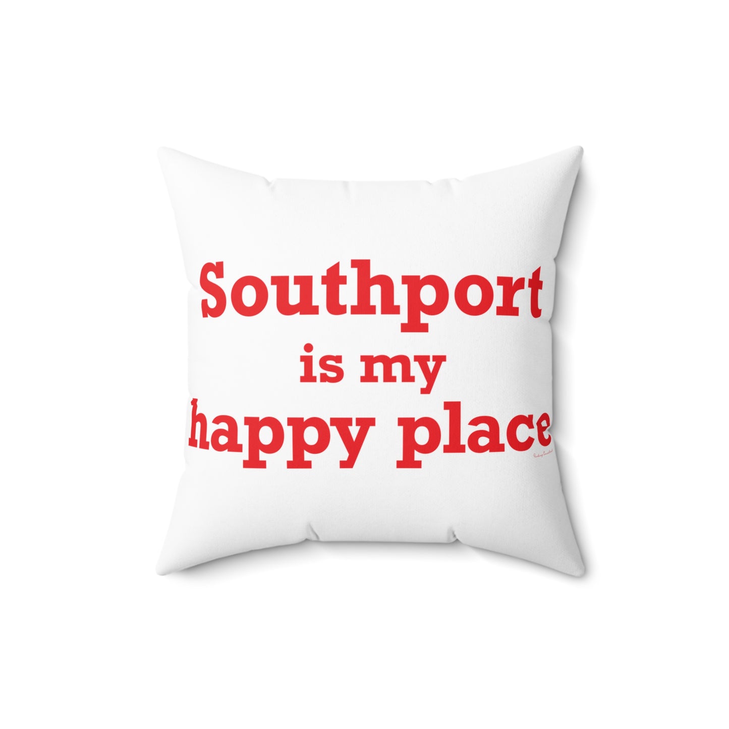 Southport is My Happy Place Spun Polyester Square Pillow