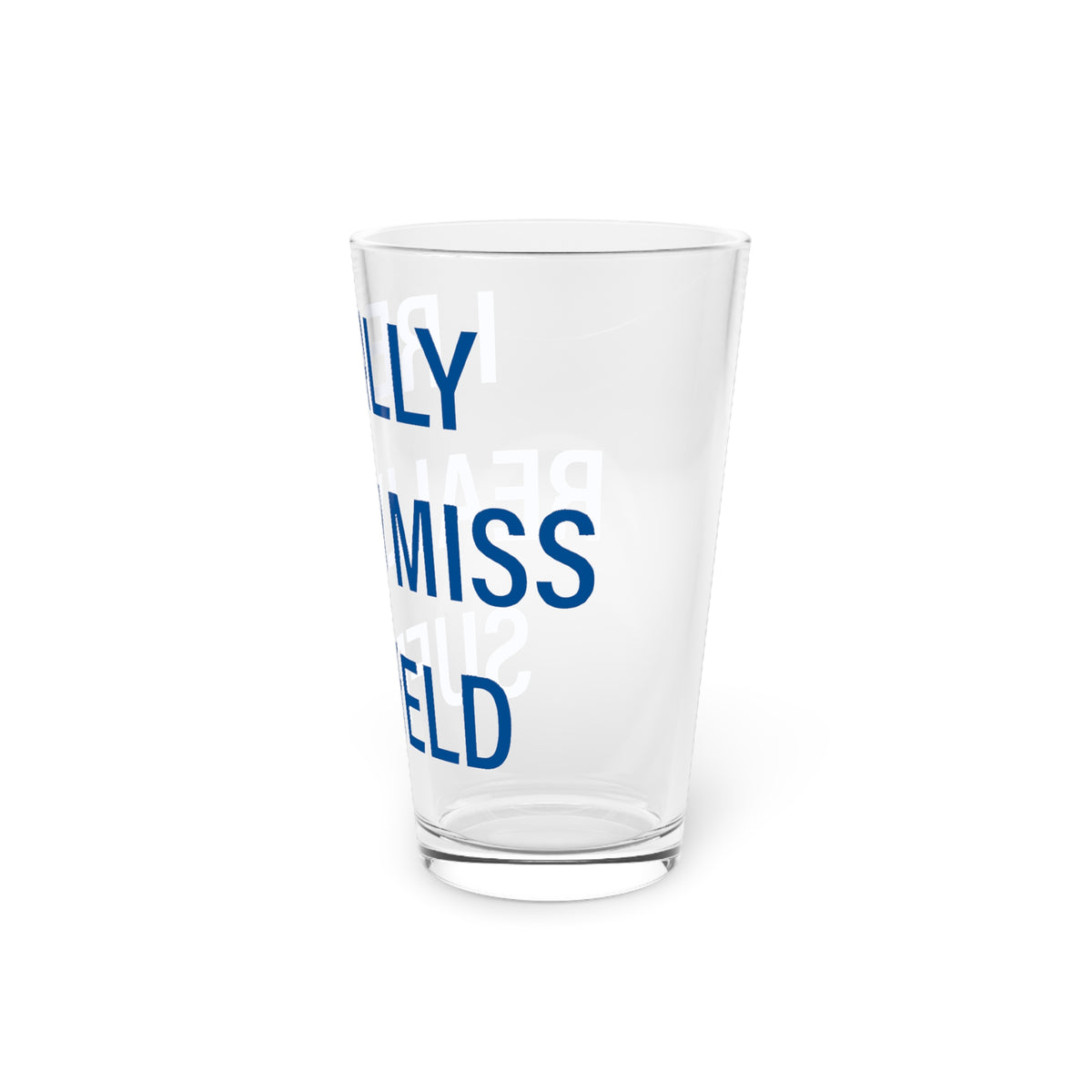 I Really Really Miss Suffield  Pint Glass, 16oz