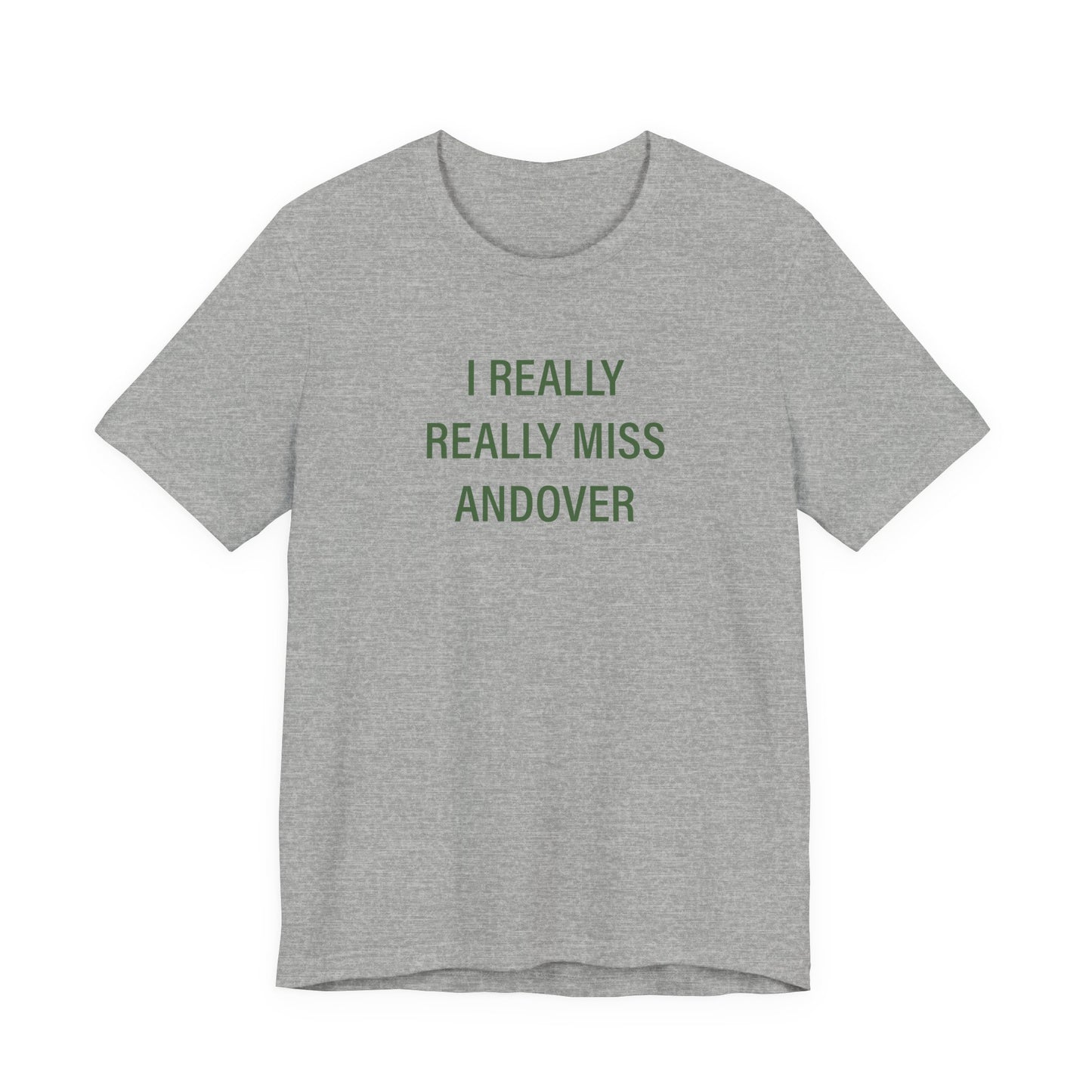 I Really Really Miss Andover Unisex Jersey Short Sleeve T-Shirt