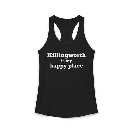 Killingworth is My Happy Place Women's Ideal Racerback Tank Top