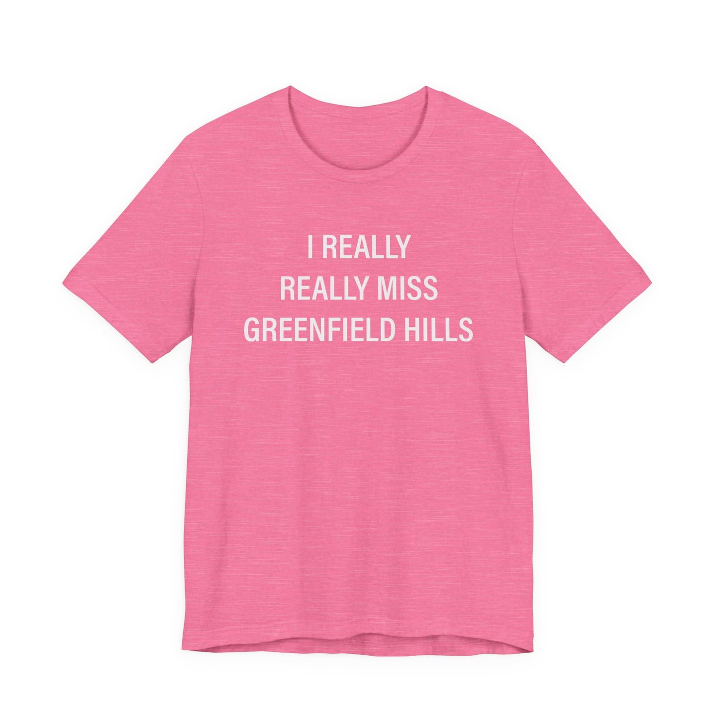 I Really Really Miss Greenfield Hill Unisex Jersey Short Sleeve T-Shirt