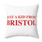 Just a kid from Bristol Spun Polyester Square Pillow