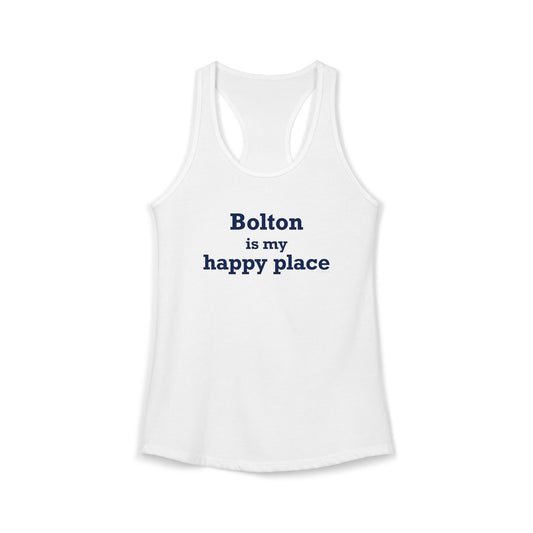Bolton is My Happy Place Women's Ideal Racerback Tank Top