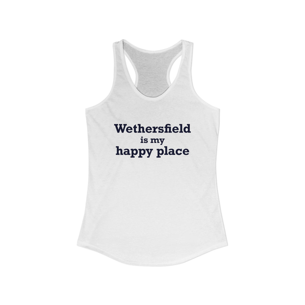 Wethersfield is My Happy Place Women's Ideal Racerback Tank Top