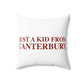 Just a kid from Canterbury Spun Polyester Square Pillow