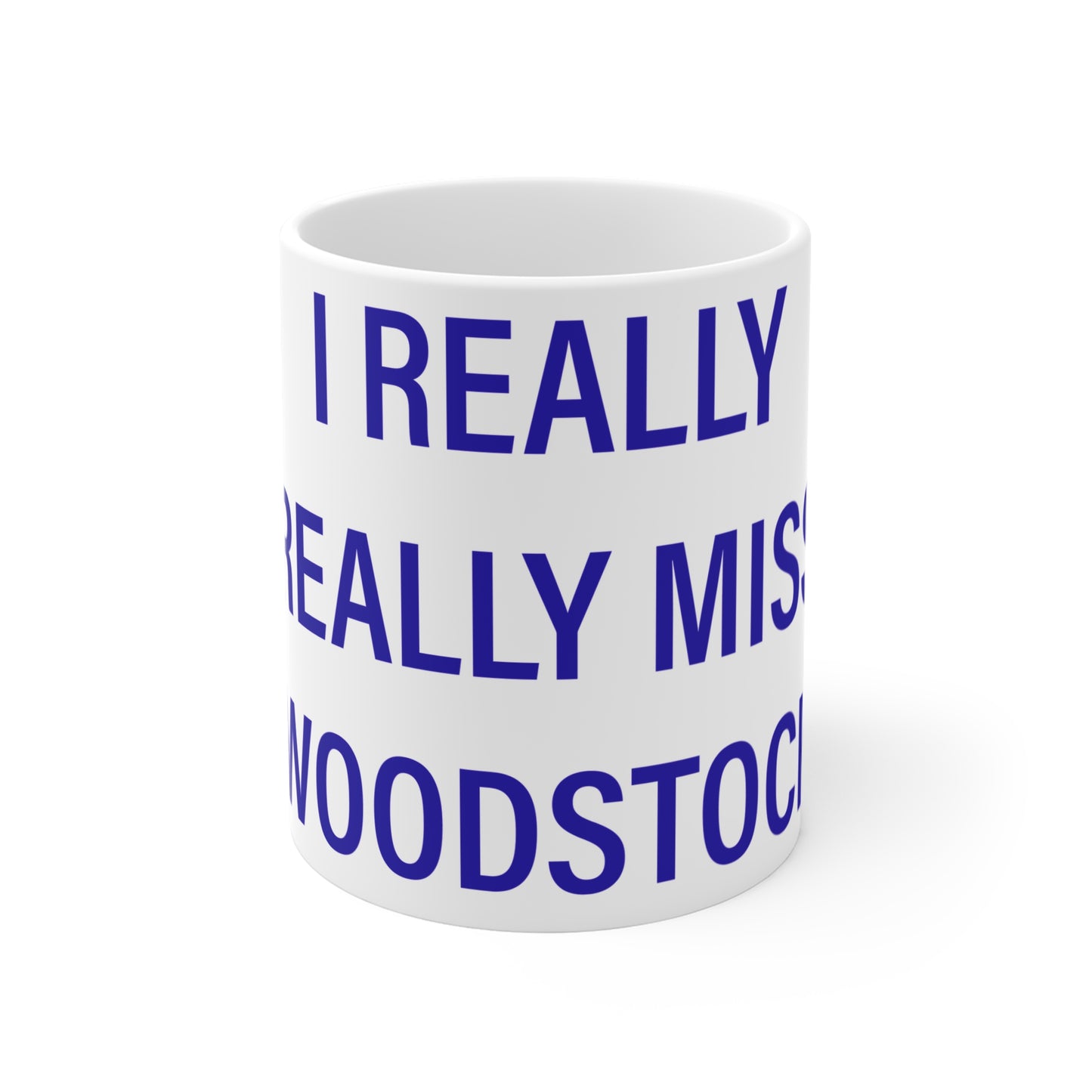 I Really Really Miss Woodstock Mug 11oz