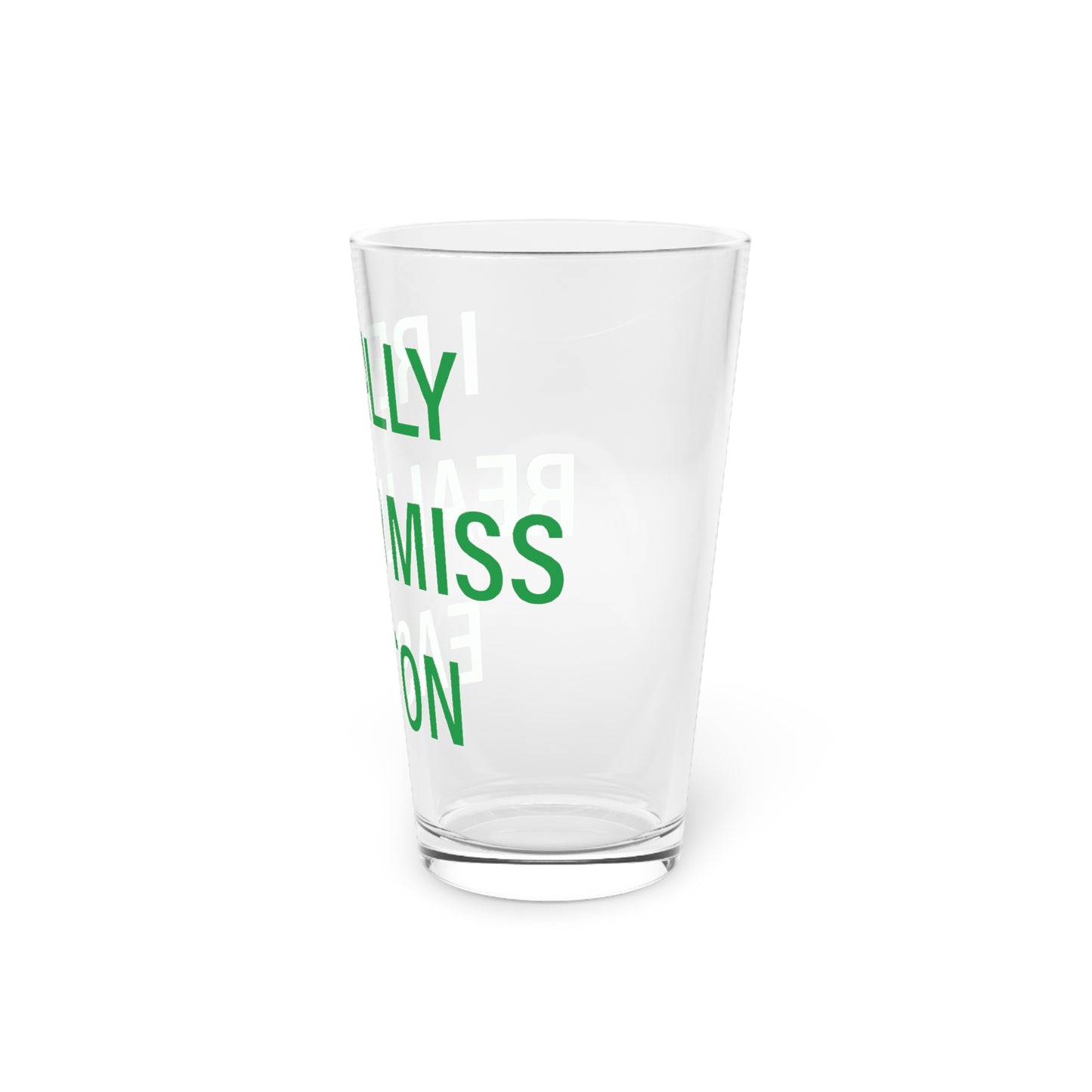 I Really Really Miss Easton Pint Glass, 16oz