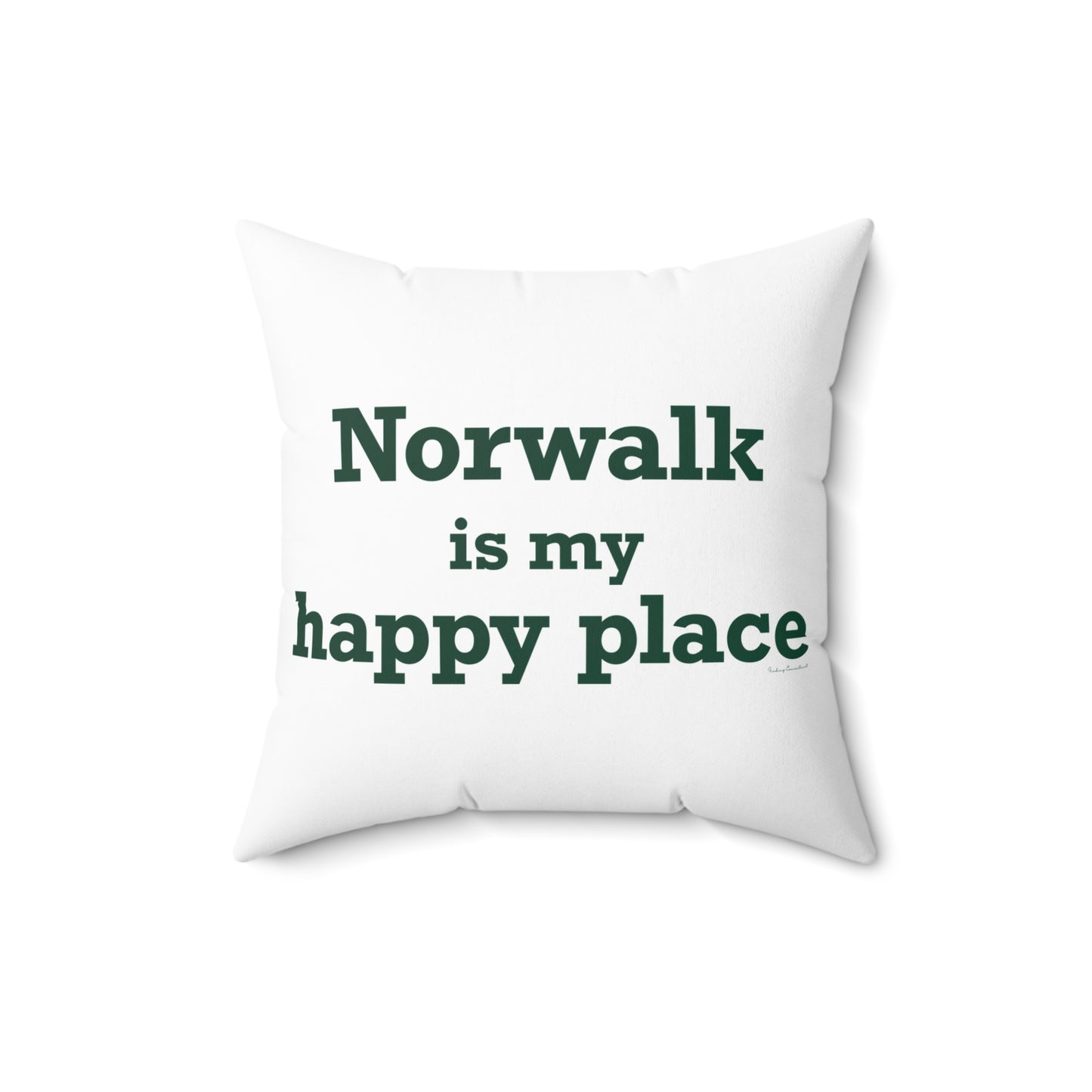 Norwalk is my Happy Place Spun Polyester Square Pillow