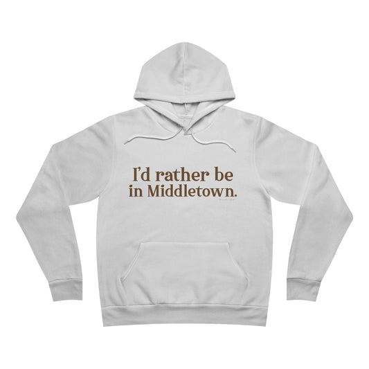 I'd rather be in Middletown. Unisex Sponge Fleece Pullover Hoodie